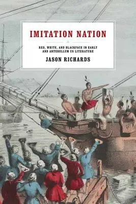 Imitácia národa: v literatúre USA v ranom a predveľkonočnom období: Červená, biela a čierna tvár - Imitation Nation: Red, White, and Blackface in Early and Antebellum Us Literature