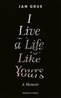 Žijem život ako ty - memoáre - I Live a Life Like Yours - A Memoir
