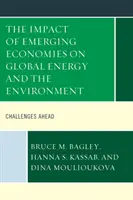 Vplyv rozvíjajúcich sa ekonomík na globálnu energetiku a životné prostredie: Výzvy, ktoré nás čakajú - The Impact of Emerging Economies on Global Energy and the Environment: Challenges Ahead
