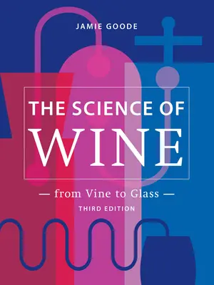 Veda o víne: Od viniča po sklo - 3. vydanie - The Science of Wine: From Vine to Glass - 3rd Edition
