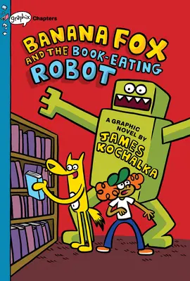 Banánová líška a robot požierač kníh: (Banánová líška č. 2), 2 - Banana Fox and the Book-Eating Robot: A Graphix Chapters Book (Banana Fox #2), 2