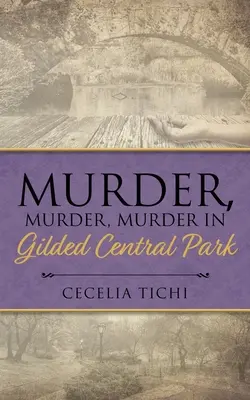 Vražda, vražda, vražda v pozlátenom Central Parku - Murder, Murder, Murder in Gilded Central Park