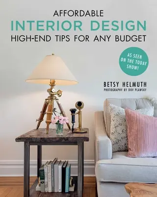 Cenovo dostupný interiérový dizajn: Tipy na špičkový interiér pre každý rozpočet - Affordable Interior Design: High-End Tips for Any Budget