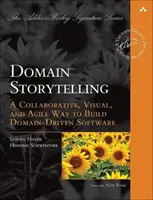 Doménové rozprávanie príbehov: Vizuálny, kolaboratívny a agilný spôsob vytvárania doménovo orientovaného softvéru - Domain Storytelling: A Collaborative, Visual, and Agile Way to Build Domain-Driven Software
