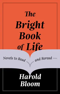 Bystrá kniha života: Romány na čítanie a opätovné čítanie - The Bright Book of Life: Novels to Read and Reread