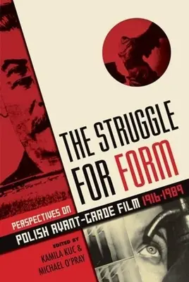 Boj o formu: Perspektívy poľského avantgardného filmu v rokoch 1916 - 1989 - The Struggle for Form: Perspectives on Polish Avant-Garde Film, 1916-1989