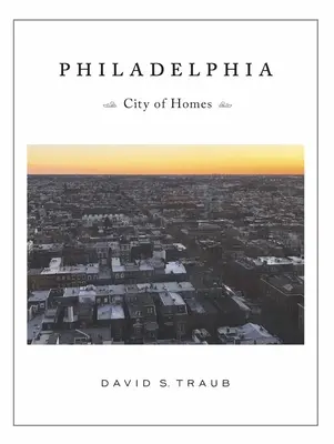 Philadelphia: Mesto domov - Philadelphia: City of Homes