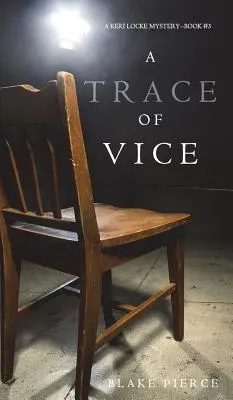 Stopa neresti (Záhada Keri Lockeovej - kniha č. 3) - A Trace of Vice (a Keri Locke Mystery--Book #3)