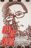 Kino pod holým nebom - Spomienky a mikropríbehy od autora knihy Zdvihnite červenú lampu - Open-Air Cinema - Reminiscences and Micro-Essays from the author of Raise the Red Lantern