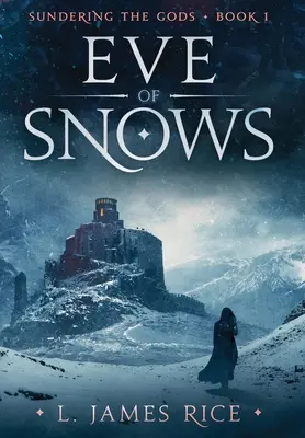 Predvečer snehov: Sundering the Gods Book One - Eve of Snows: Sundering the Gods Book One