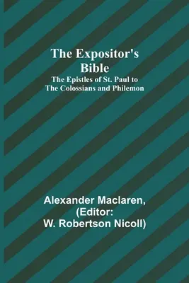 Výklady Biblie: Pavla Kolosanom a Filemonovi - The Expositor's Bible: The Epistles of St. Paul to the Colossians and Philemon