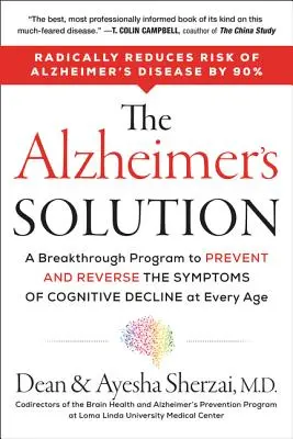 Riešenie Alzheimerovej choroby: Prelomový program na prevenciu a zvrátenie príznakov úpadku kognitívnych funkcií v každom veku - The Alzheimer's Solution: A Breakthrough Program to Prevent and Reverse the Symptoms of Cognitive Decline at Every Age