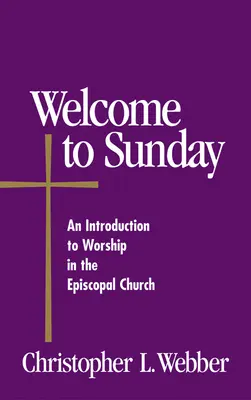 Vitajte v nedeľu: Úvod do bohoslužieb v episkopálnej cirkvi - Welcome to Sunday: An Introduction to Worship in the Episcopal Church