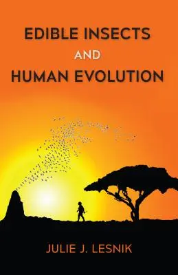 Jedlý hmyz a evolúcia človeka - Edible Insects and Human Evolution