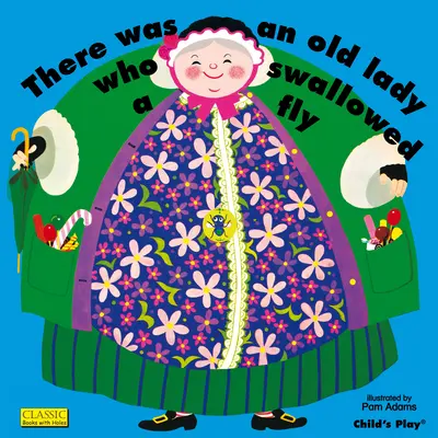 Bola jedna stará dáma, ktorá zhltla muchu - There Was an Old Lady Who Swallowed a Fly