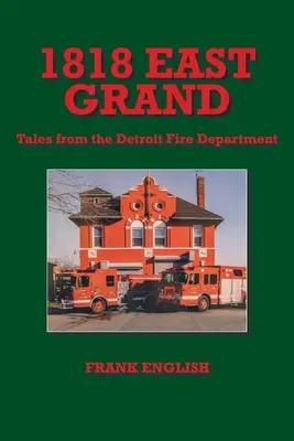 1818 East Grand: Príbehy z detroitského hasičského zboru - 1818 East Grand: Tales from the Detroit Fire Department