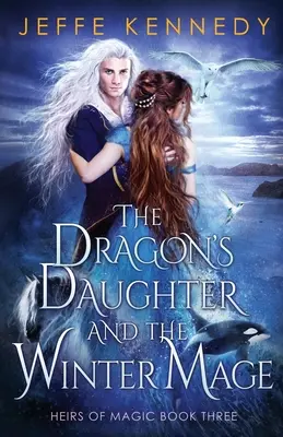Dračia dcéra a zimný mág - The Dragon's Daughter and the Winter Mage