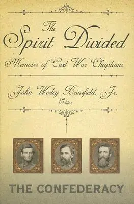 Rozdelený duch: Spomienky kaplánov občianskej vojny - Konfederácia - The Spirit Divided: Memoirs of Civil War Chaplains-The Confederacy