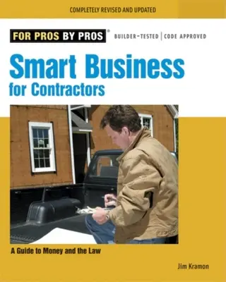 Inteligentné podnikanie pre dodávateľov: Príručka o peniazoch a práve - Smart Business for Contractors: A Guide to Money and the Law