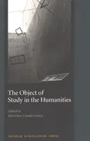 Predmet štúdia v humanitných vedách: Zborník zo seminára na Kodanskej univerzite, september 2001 - The Object of Study in the Humanities: Proceedings from the Seminar at the University of Copenhagen, September 2001