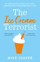Zmrzlinový terorista - Boj siroty za rodinu, slobodu... A Knickerbocker-Glory - Ice Cream Terrorist - An Orphan Girl's Fight For Family, Freedom... And A Knickerbocker-Glory