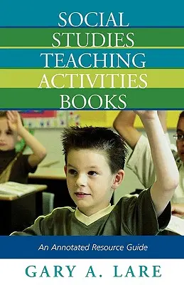 Knihy o aktivitách na vyučovanie sociálnych štúdií: Annotated Resource Guide - Social Studies Teaching Activities Books: An Annotated Resource Guide