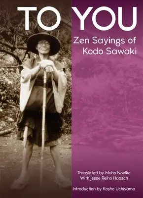 Pre vás: Zenové výroky Kodo Sawakiho - To You: Zen Sayings of Kodo Sawaki