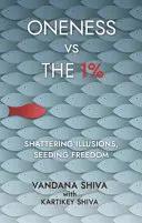 Jednota verzus 1 % - Rozbíjanie ilúzií, zasievanie slobody - Oneness vs The 1% - Shattering Illusions, Seeding Freedom