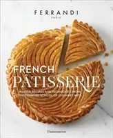 Francúzska cukráreň: Recepty a techniky z Ferrandiho školy kulinárskych umení - French Patisserie: Master Recipes and Techniques from the Ferrandi School of Culinary Arts