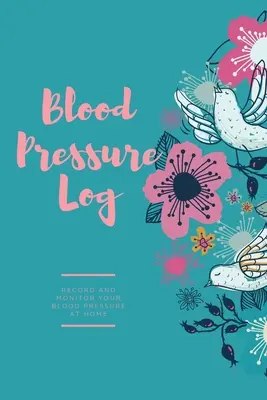 Denník krvného tlaku: Denný záznamník na monitorovanie a sledovanie nameraných hodnôt krvného tlaku, poznámky o zdraví srdca, denník - Blood Pressure Log: Daily Record Book To Monitor & Track Blood Pressure Readings, Heart Health Notes, Journal