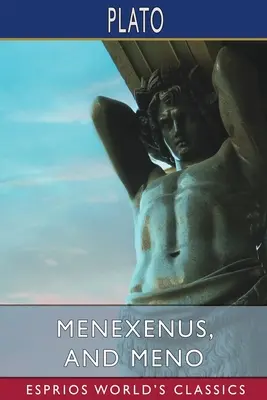 Menexén a Meno (Esprios Classics) - Menexenus, and Meno (Esprios Classics)