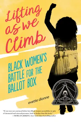 Lifting as We Climb: Bitka černošských žien o volebnú urnu - Lifting as We Climb: Black Women's Battle for the Ballot Box