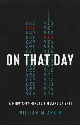 V ten deň: Definitívna časová os 11. septembra 2001 - On That Day: The Definitive Timeline of 9/11