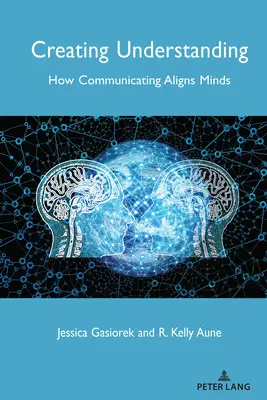 Vytváranie porozumenia: Ako komunikácia vyrovnáva myslenie - Creating Understanding: How Communicating Aligns Minds