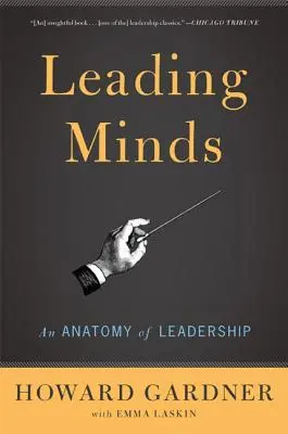 Vedúce mysle: Anatómia vodcovstva - Leading Minds: An Anatomy of Leadership