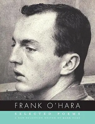 Frank O'Hara: Vybrané básne - Frank O'Hara: Selected Poems