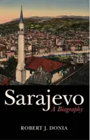 Sarajevo - životopis mesta - Sarajevo - Biography of a City