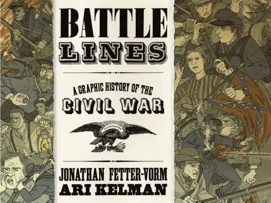 Bojové línie: Grafické dejiny občianskej vojny - Battle Lines: A Graphic History of the Civil War