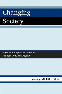 Meniaca sa spoločnosť: Sociálna a duchovná vízia pre rok 2020 a ďalšie roky - Changing Society: A Social and Spiritual Vision for the Year 2020 and Beyond