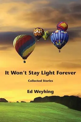 Nebude to ľahké navždy - It Won't Stay Light Forever