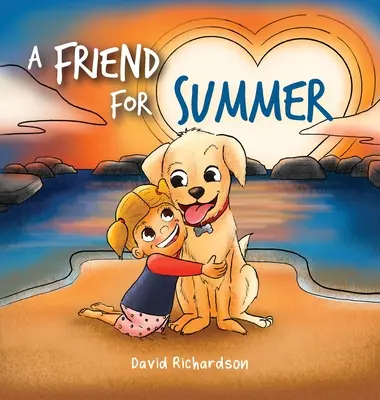 Priateľ na leto: Detská obrázková kniha o priateľstve a domácich zvieratách - A Friend for Summer: A Children's Picture Book about Friendship and Pets