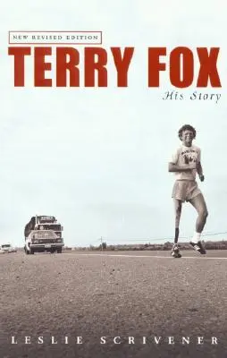 Terry Fox: Fox Fox: Jeho príbeh (revidované vydanie) - Terry Fox: His Story (Revised)