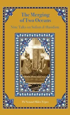 Splynutie dvoch oceánov: Deväť rozhovorov o sufizme a chasidizme - The Merging of Two Oceans: Nine Talks on Sufism & Hasidism