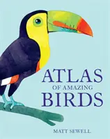 Atlas úžasných vtákov - Atlas of Amazing Birds
