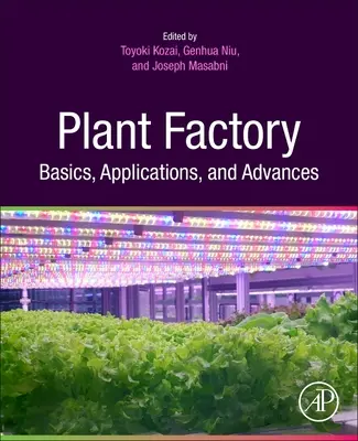 Základy, aplikácie a pokroky v oblasti Plant Factory - Plant Factory Basics, Applications and Advances