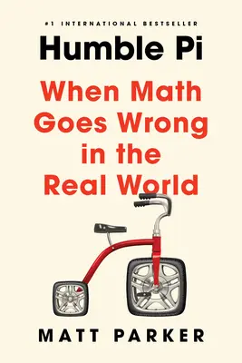 Pokorný Pi: Keď sa matematika v reálnom svete pokazí - Humble Pi: When Math Goes Wrong in the Real World