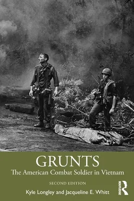Grunts: Americký bojový vojak vo Vietname - Grunts: The American Combat Soldier in Vietnam
