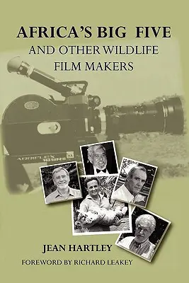 Veľká africká päťka a iní filmári divokej prírody. storočnica filmovania divokej prírody v Keni - Africa's Big Five and Other Wildlife Filmmakers. a Centenary of Wildlife Filming in Kenya