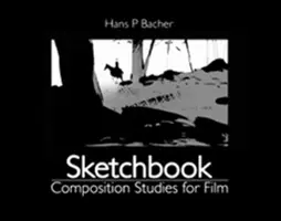 Skicár: Kompozičné štúdie k filmu - Sketchbook: Composition Studies for Film