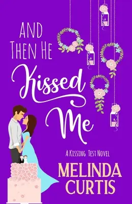 A potom ma pobozkal: A Laugh Out Loud Romantic Comedy About Billionaire - And Then He Kissed Me: A Laugh Out Loud Romantic Comedy About Billionaire